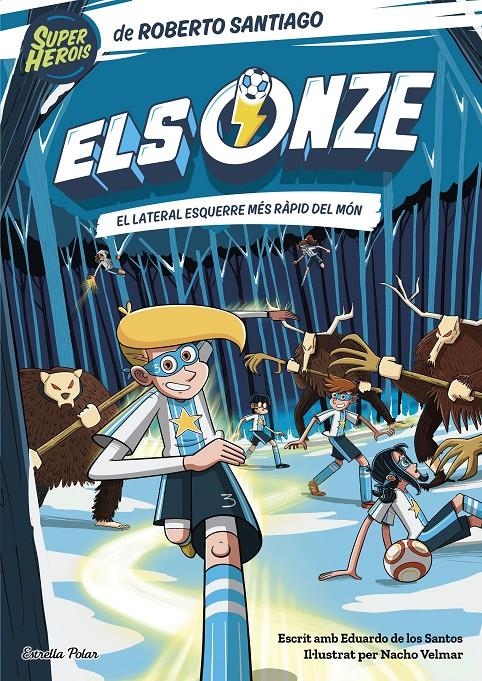 Els Onze 5. El lateral esquerre més ràpid del món | 9788413895727 | Santiago, Roberto | Llibres.cat | Llibreria online en català | La Impossible Llibreters Barcelona