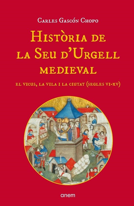 Història de la Seu d'Urgell medieval | 9788418865220 | Gascón Chopo, Carles | Llibres.cat | Llibreria online en català | La Impossible Llibreters Barcelona