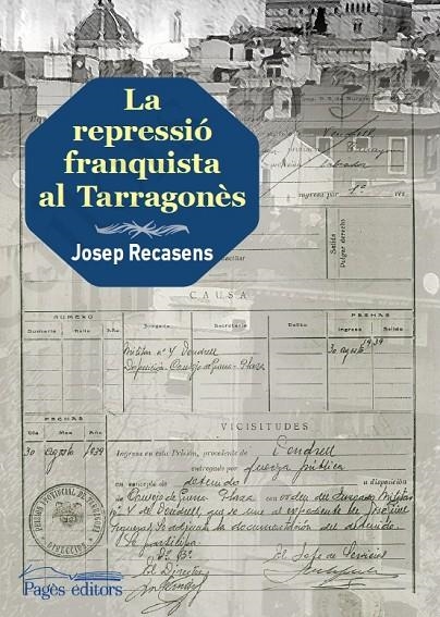 La repressió franquista al Tarragonès | 9788413030845 | Recasens Llort, Josep | Llibres.cat | Llibreria online en català | La Impossible Llibreters Barcelona