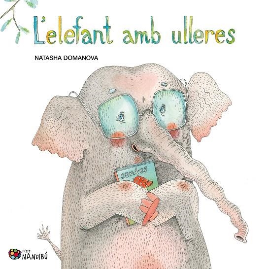 L'elefant amb ulleres | 9788413034317 | Domanova, Natasha | Llibres.cat | Llibreria online en català | La Impossible Llibreters Barcelona