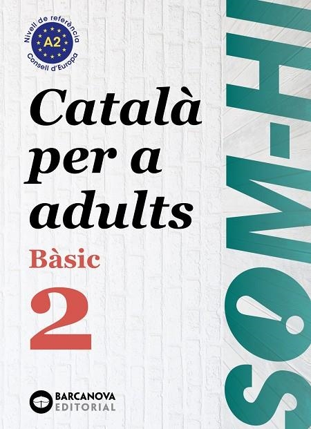 Som-hi! Bàsic 2. Català per a adults A2 | 9788448949211 | Bernardó, Cristina/Escartín, Marta/Pujol, Antonina | Llibres.cat | Llibreria online en català | La Impossible Llibreters Barcelona