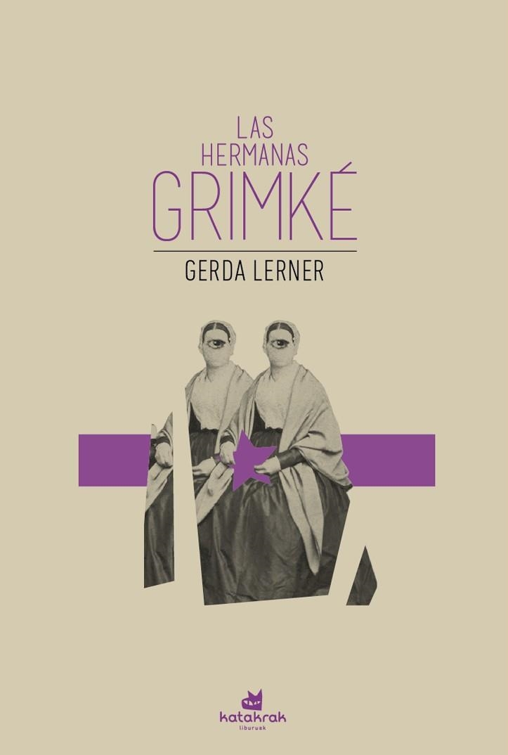 Las hermanas Grimké | 9788416946709 | Lerner, Gerda | Llibres.cat | Llibreria online en català | La Impossible Llibreters Barcelona