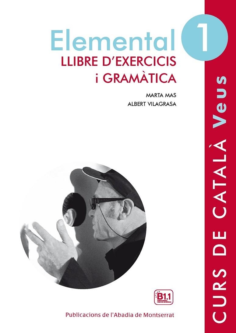 Veus. Elemental. Llibre d'exercicis i gramàtica. Nivell 1 | 9788498837599 | Mas Prats, Marta/Vilagrasa Grandia, Albert | Llibres.cat | Llibreria online en català | La Impossible Llibreters Barcelona