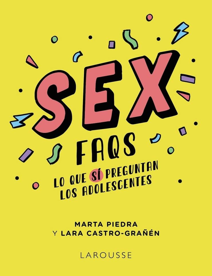 Sex FAQS. Lo que SÍ preguntan los adolescentes | 9788419250605 | Piedra Barrionuevo, Marta Beatriz/Castro Grañén, Lara | Llibres.cat | Llibreria online en català | La Impossible Llibreters Barcelona