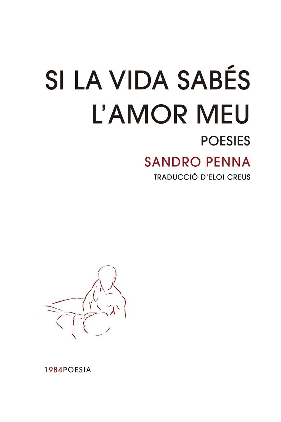 Si la vida sabés l'amor meu | 9788418858451 | Penna, Sandro | Llibres.cat | Llibreria online en català | La Impossible Llibreters Barcelona