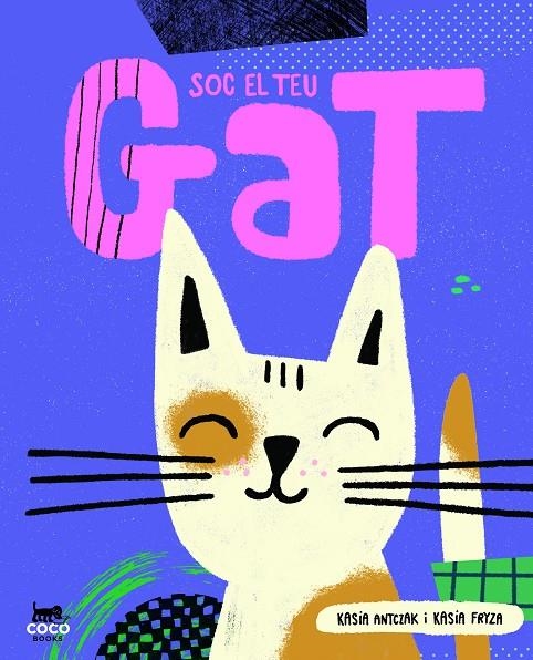 Soc el teu gat | 9788412557107 | Antczak, Kasia | Llibres.cat | Llibreria online en català | La Impossible Llibreters Barcelona