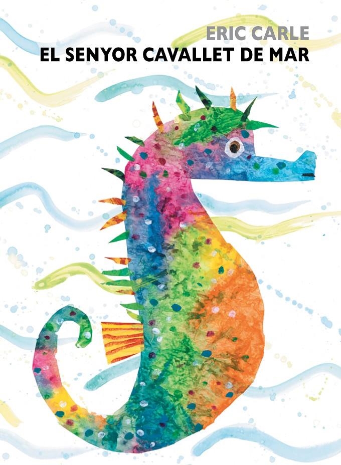 El senyor Cavallet de Mar (Col·lecció Eric Carle) | 9788448866167 | Carle, Eric | Llibres.cat | Llibreria online en català | La Impossible Llibreters Barcelona