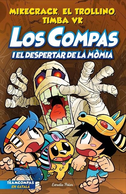 Los Compas 9. Los Compas i el despertar de la mòmia | 9788413895895 | Mikecrack, El Trollino y Timba Vk / Trollino, El / Vk, Timba | Llibres.cat | Llibreria online en català | La Impossible Llibreters Barcelona