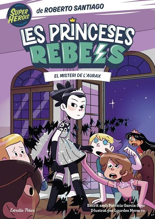 Princeses Rebels 5. El misteri de l'Aurax | 9788413896236 | Santiago, Roberto | Llibres.cat | Llibreria online en català | La Impossible Llibreters Barcelona