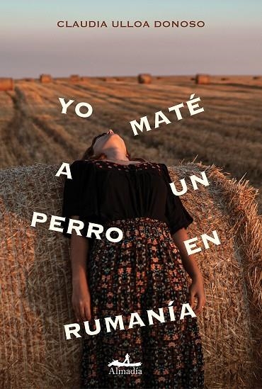 Yo maté a un perro en Rumanía | 9788412520569 | Ulloa Donoso, Claudia | Llibres.cat | Llibreria online en català | La Impossible Llibreters Barcelona