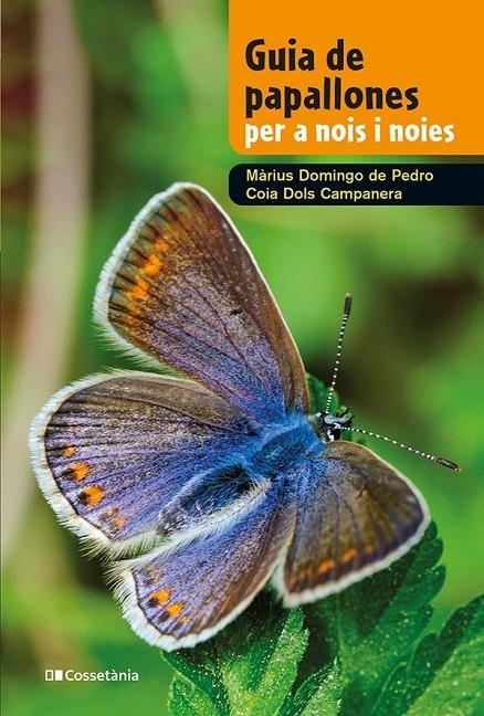 Guia de papallones per a nois i noies | 9788413562780 | Dols Campanera, Coia/Domingo de Pedro, Màrius | Llibres.cat | Llibreria online en català | La Impossible Llibreters Barcelona