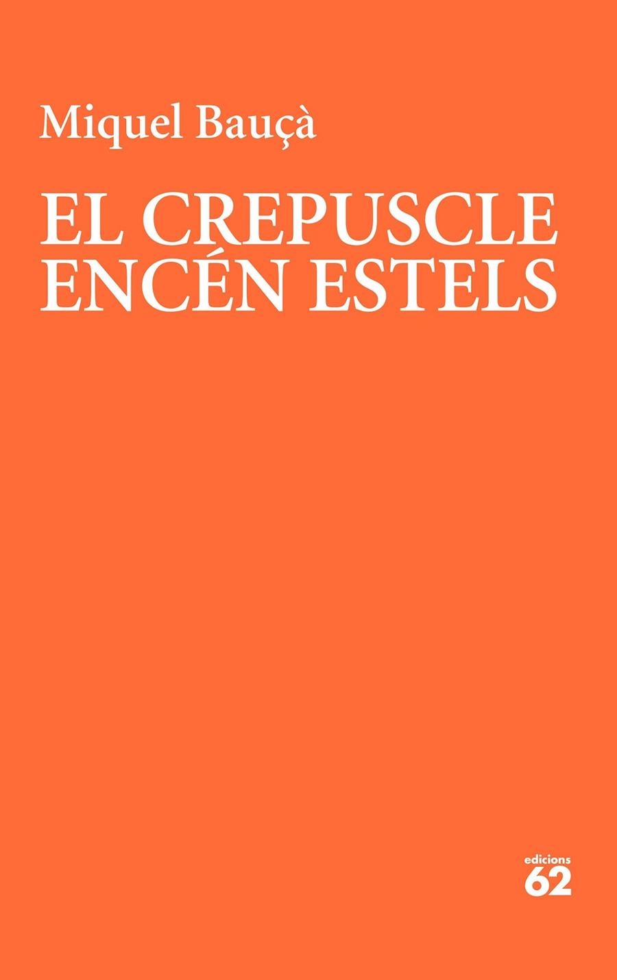 El crepuscle encén estels | 9788429781175 | Bauçà Rosselló, Miquel | Llibres.cat | Llibreria online en català | La Impossible Llibreters Barcelona