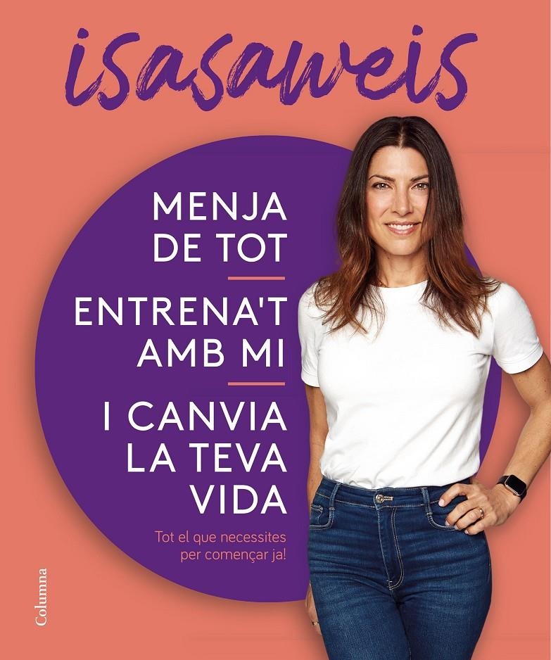 Menja de tot, entrena't amb mi i canvia la teva vida | 9788466431026 | Isasaweis | Llibres.cat | Llibreria online en català | La Impossible Llibreters Barcelona