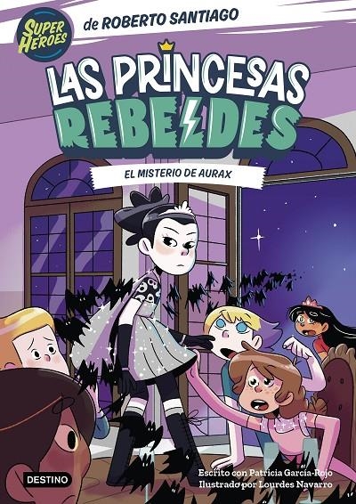 Las Princesas Rebeldes 5. El misterio de Aurax | 9788408274223 | Santiago, Roberto/García-Rojo, Patricia | Llibres.cat | Llibreria online en català | La Impossible Llibreters Barcelona