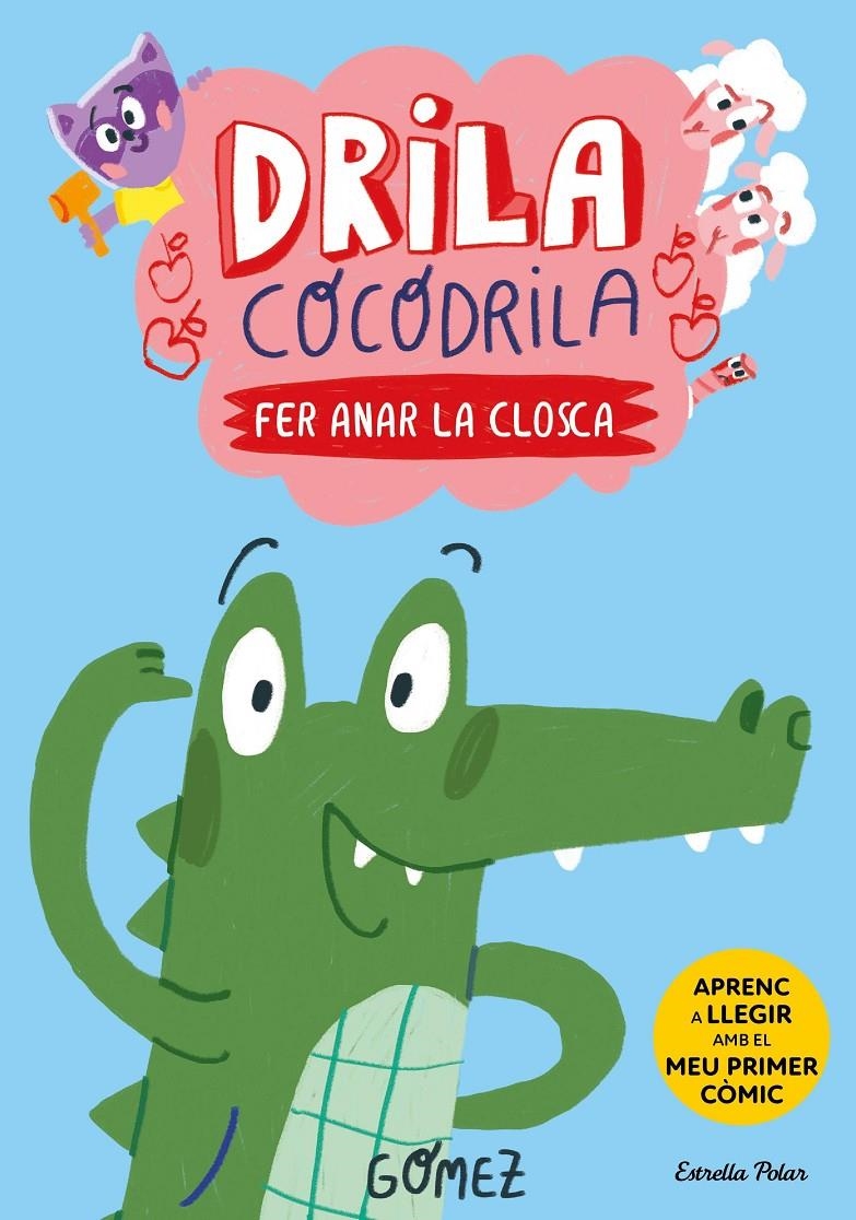 Drila Cocodrila 1. Fer anar la closca. Aprenc a llegir | 9788413896618 | Gómez | Llibres.cat | Llibreria online en català | La Impossible Llibreters Barcelona