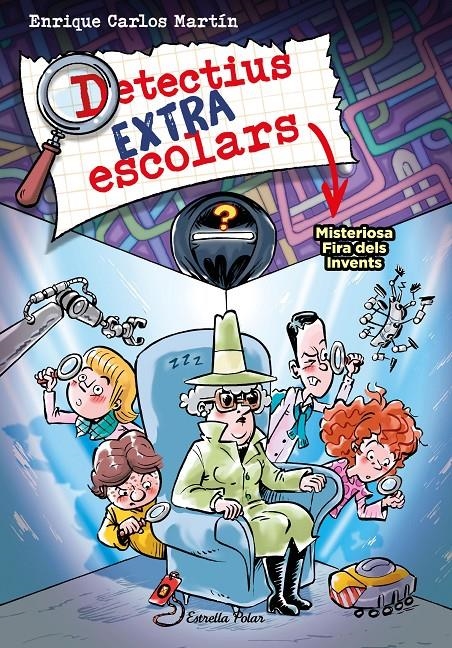 Detectius Extraescolars 4. Misteriosa Fira dels Invents | 9788413897004 | Martín, Enrique Carlos | Llibres.cat | Llibreria online en català | La Impossible Llibreters Barcelona