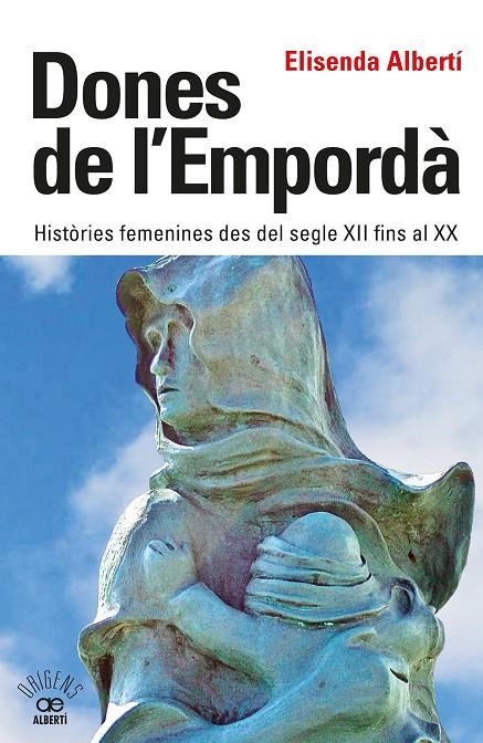 Dones de l'Empordà. Històries femenines des del segle XII fins al XX | 9788472461864 | Albertí Casas, Elisenda | Llibres.cat | Llibreria online en català | La Impossible Llibreters Barcelona