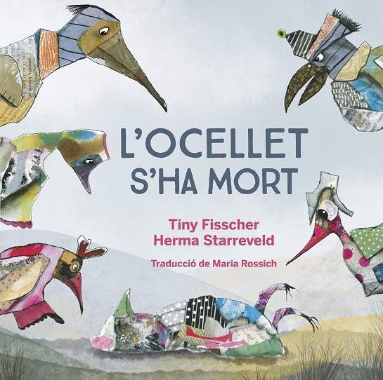 L'Ocellet ha mort | 9788412750201 | Tiny Fisscher/Herma Starreveld | Llibres.cat | Llibreria online en català | La Impossible Llibreters Barcelona