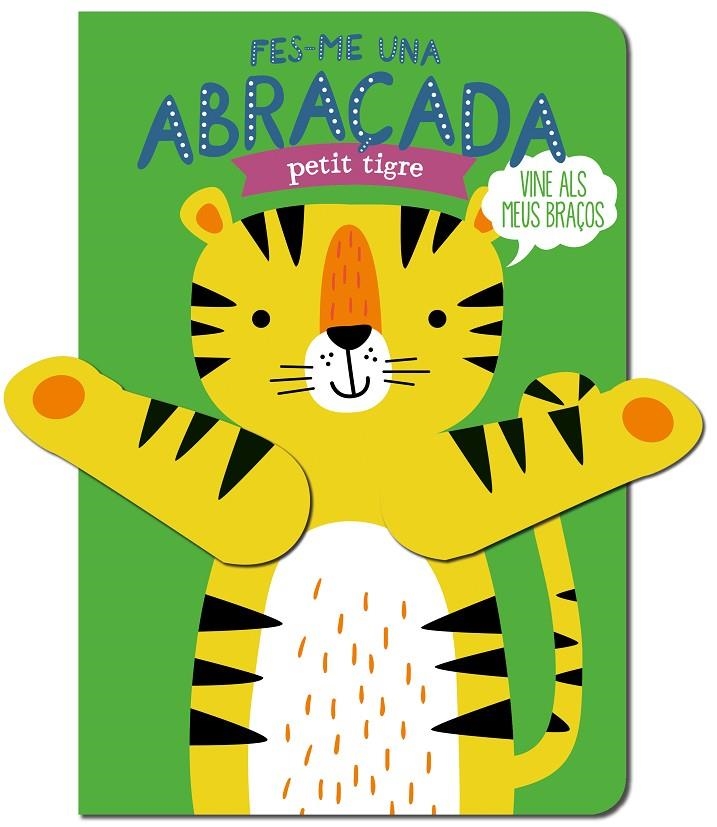 Fes-me una abraçada petit tigre | 9788412506051 | Louwers, Tanja/de Beer, Esther | Llibres.cat | Llibreria online en català | La Impossible Llibreters Barcelona