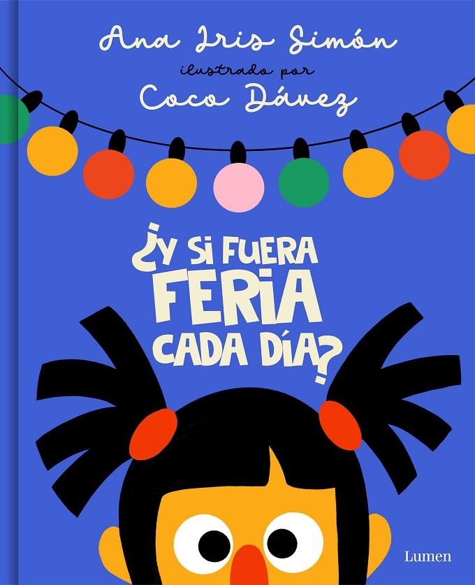 ¿Y si fuera feria cada día? | 9788426425393 | Simón, Ana Iris/Dávez, Coco | Llibres.cat | Llibreria online en català | La Impossible Llibreters Barcelona