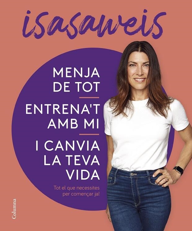 Menja de tot, entrena't amb mi i canvia la teva vida | 9788466430869 | Isasaweis | Llibres.cat | Llibreria online en català | La Impossible Llibreters Barcelona