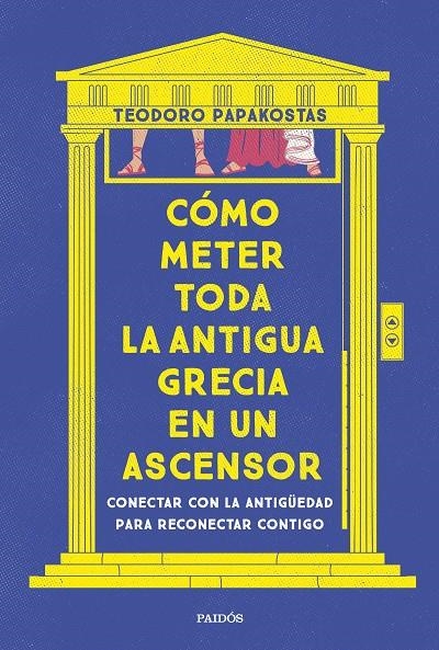 Cómo meter toda la Antigua Grecia en un ascensor | 9788449341335 | Dr. Teodoro Papakostas | Llibres.cat | Llibreria online en català | La Impossible Llibreters Barcelona