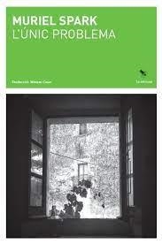 L'ÚNIC PROBLEMA | 9788412665970 | Spark, Muriel | Llibres.cat | Llibreria online en català | La Impossible Llibreters Barcelona