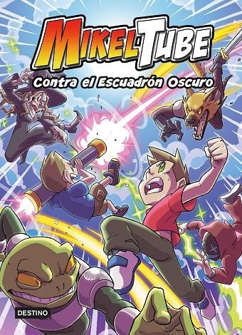 MikelTube 6. Contra el Escuadrón Oscuro | 9788408247210 | Mikeltube | Llibres.cat | Llibreria online en català | La Impossible Llibreters Barcelona