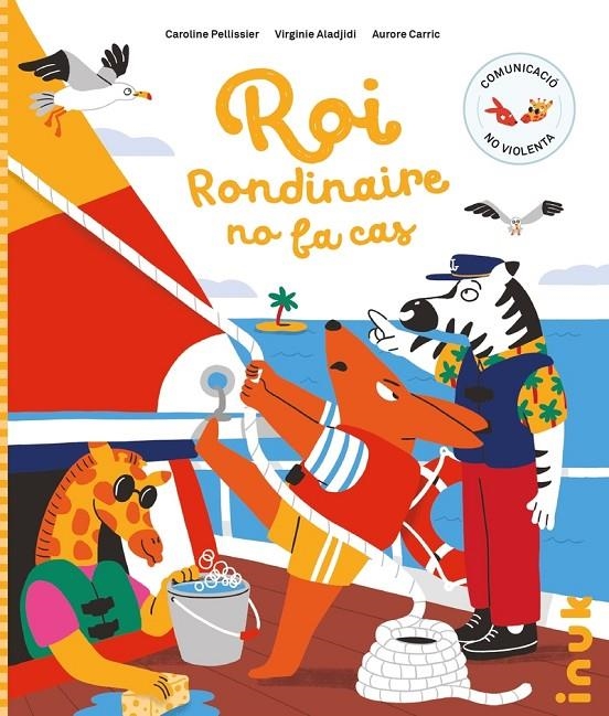 Roi Rondinaire no fa cas | 9788416774999 | Pellissier, Caroline/Aladjidi, Virginie | Llibres.cat | Llibreria online en català | La Impossible Llibreters Barcelona