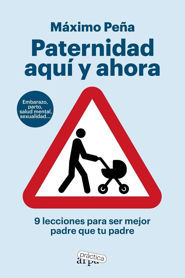 Paternidad aquí y ahora. 9 lecciones para ser mejor padre que tu padre | 9788419662194 | Peña, Máximo | Llibres.cat | Llibreria online en català | La Impossible Llibreters Barcelona