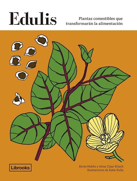 Edulis. Plantas comestibles que transformarán la alimentación. | 9788412683912 | Hobbs, Kevin/Cisard-Erlach, Artur | Llibres.cat | Llibreria online en català | La Impossible Llibreters Barcelona