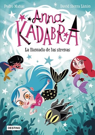 Anna Kadabra 10. La llamada de las sirenas | 9788408260097 | Mañas, Pedro/Sierra Listón, David | Llibres.cat | Llibreria online en català | La Impossible Llibreters Barcelona