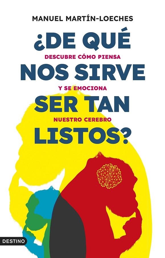 ¿De qué nos sirve ser tan listos? | 9788423363865 | Martín-Loeches, Manuel | Llibres.cat | Llibreria online en català | La Impossible Llibreters Barcelona