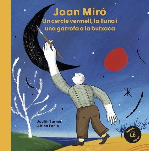 Joan Miró. Un cercle vermell, la lluna i una garrofa a la butxaca | 9788418449031 | Barnés, Judith | Llibres.cat | Llibreria online en català | La Impossible Llibreters Barcelona