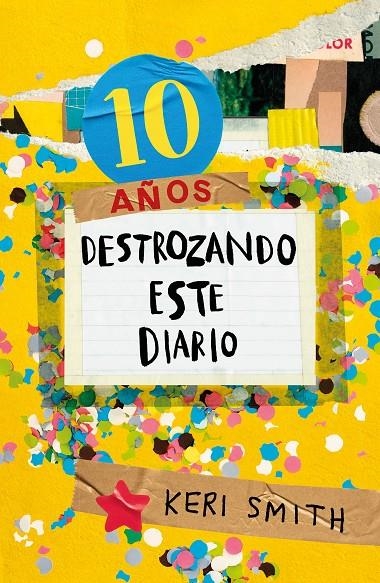 Destroza este diario. Ahora a todo color (10 años destrozando este diario) | 9788449341359 | Smith, Keri | Llibres.cat | Llibreria online en català | La Impossible Llibreters Barcelona