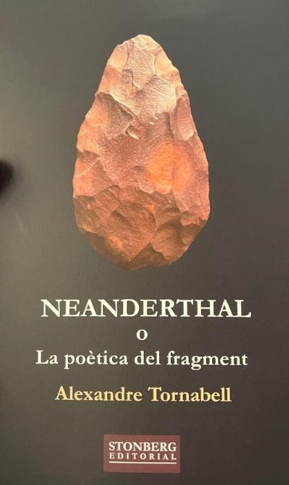 Neanderthal o La poètica del fragment | 9788412753103 | Tornabell, Alexandre | Llibres.cat | Llibreria online en català | La Impossible Llibreters Barcelona