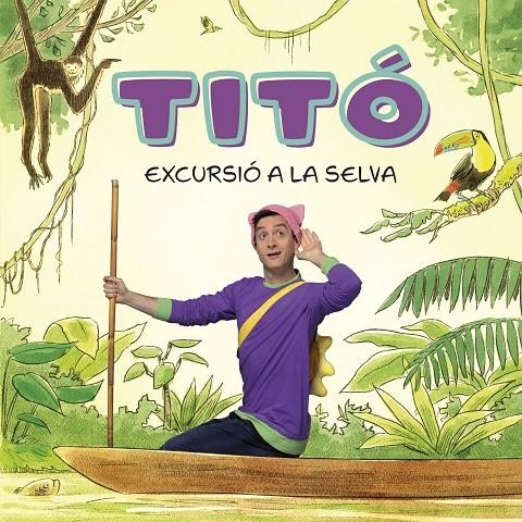 Titó. Excursió a la selva | 9788413896212 | Jiménez Carbó, Cristina/Amate, Kim | Llibres.cat | Llibreria online en català | La Impossible Llibreters Barcelona