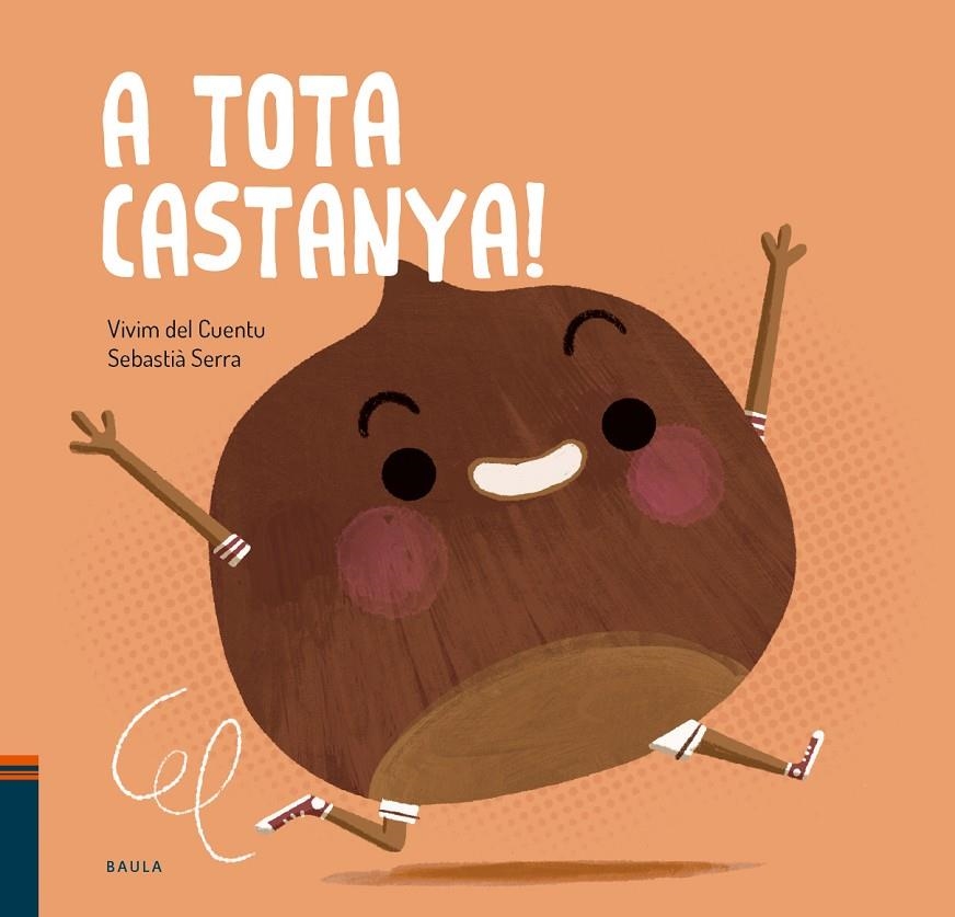 A tota castanya! | 9788447951017 | Vivim del Cuentu | Llibres.cat | Llibreria online en català | La Impossible Llibreters Barcelona