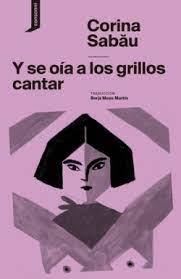 Y se oia a los grillos cantar | 9788419490131 | Sabau, Corina | Llibres.cat | Llibreria online en català | La Impossible Llibreters Barcelona