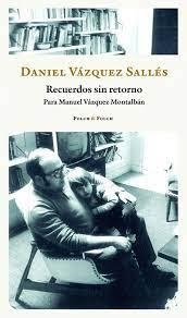 Recuerdos sin retorno Para Manuel Vazquez Montalban | 9788419563255 | Vázquez Sallés, Daniel | Llibres.cat | Llibreria online en català | La Impossible Llibreters Barcelona