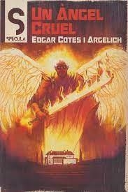 UN ANGEL CRUEL | 9788419415172 | Cotes, Edgar | Llibres.cat | Llibreria online en català | La Impossible Llibreters Barcelona