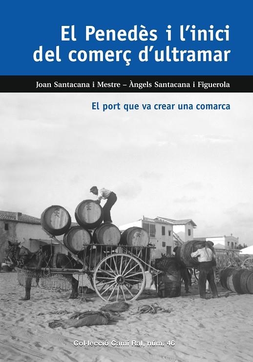 El Penedès i l'inici del comerç d'ultramar | 9788423208937 | Santacana i Mestre, Joan/Santacana i Figuerola, Àngels | Llibres.cat | Llibreria online en català | La Impossible Llibreters Barcelona