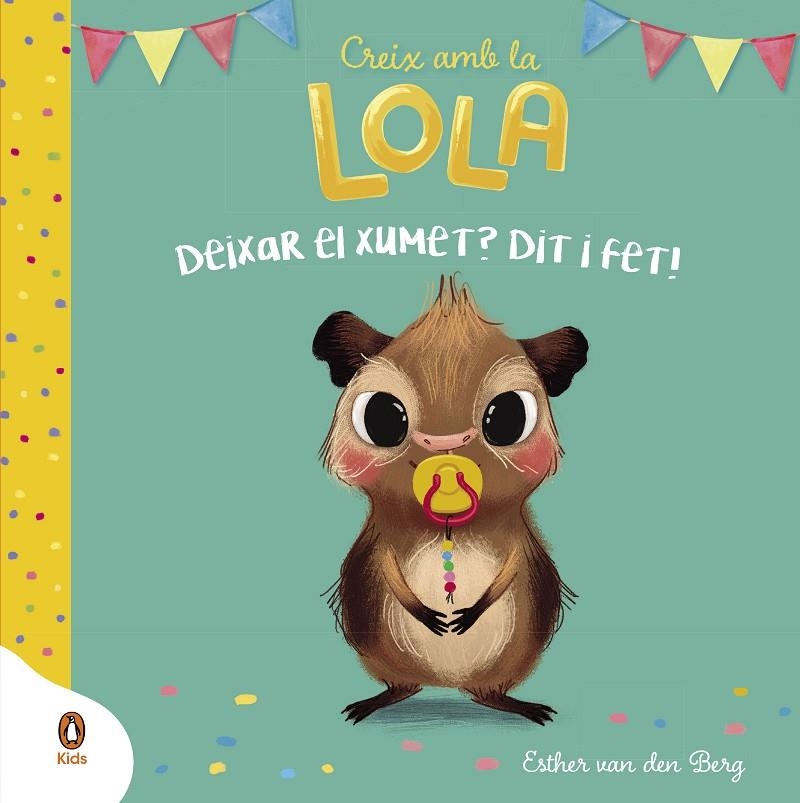 Deixar el xumet? Dit i fet! (Creix amb la Lola) | 9788418817915 | Van Den Berg, Esther | Llibres.cat | Llibreria online en català | La Impossible Llibreters Barcelona