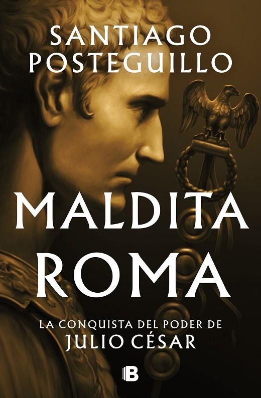 Maldita Roma (Serie Julio César 2) | 9788466676564 | Posteguillo, Santiago | Llibres.cat | Llibreria online en català | La Impossible Llibreters Barcelona