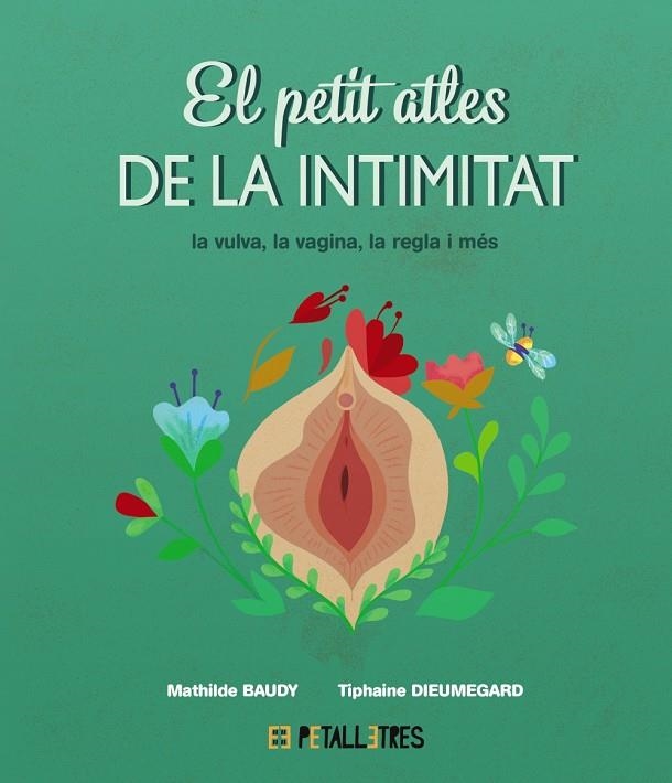 El petit atles de la intimitat: la vulva, la vagina, la regle i més | 9788419893031 | Baudy, Mathilde/Dieumegard, Tiphaine | Llibres.cat | Llibreria online en català | La Impossible Llibreters Barcelona