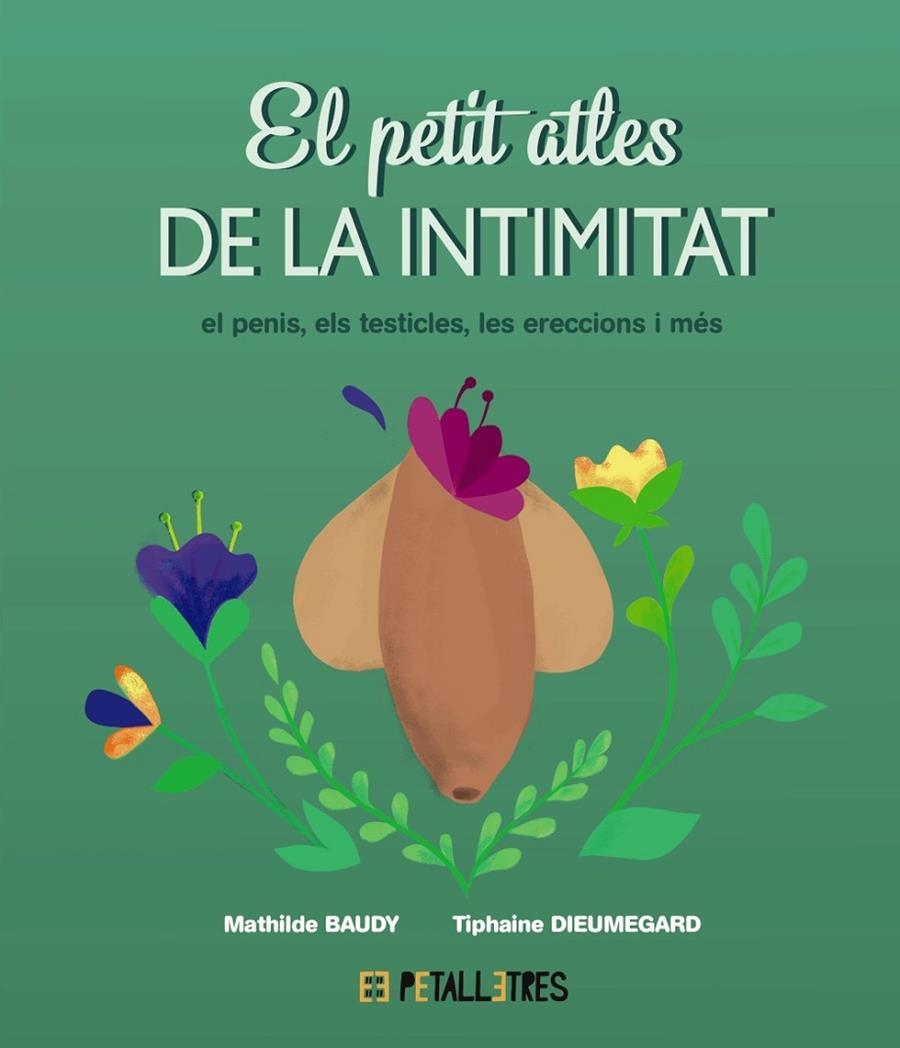 El petit atles de la intimitat: el penis, els testicles, les erecciones i més | 9788419893055 | Baudy, Mathilde/Dieumegard, Tiphaine | Llibres.cat | Llibreria online en català | La Impossible Llibreters Barcelona