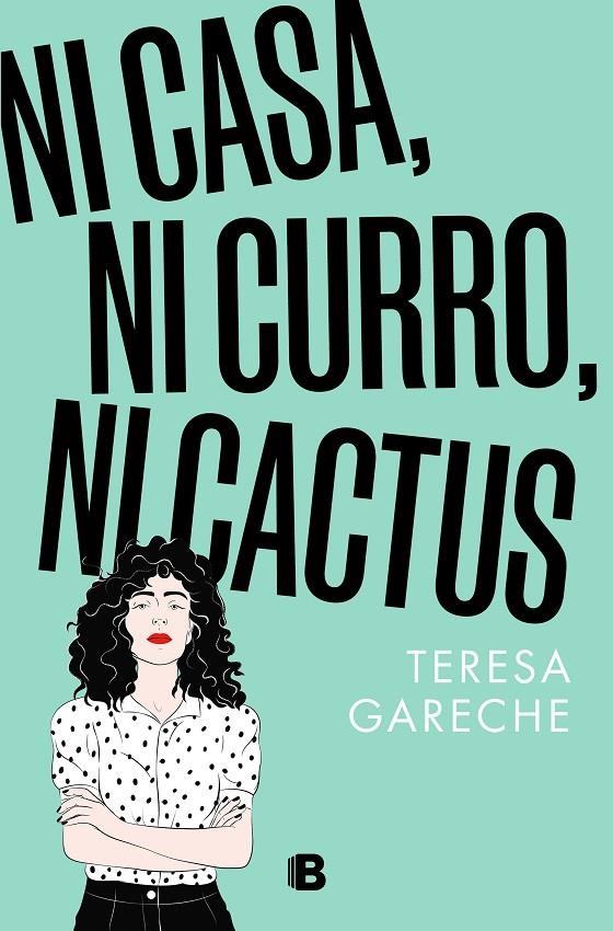 Ni casa, ni curro, ni cactus | 9788466676359 | Gareche, Teresa | Llibres.cat | Llibreria online en català | La Impossible Llibreters Barcelona