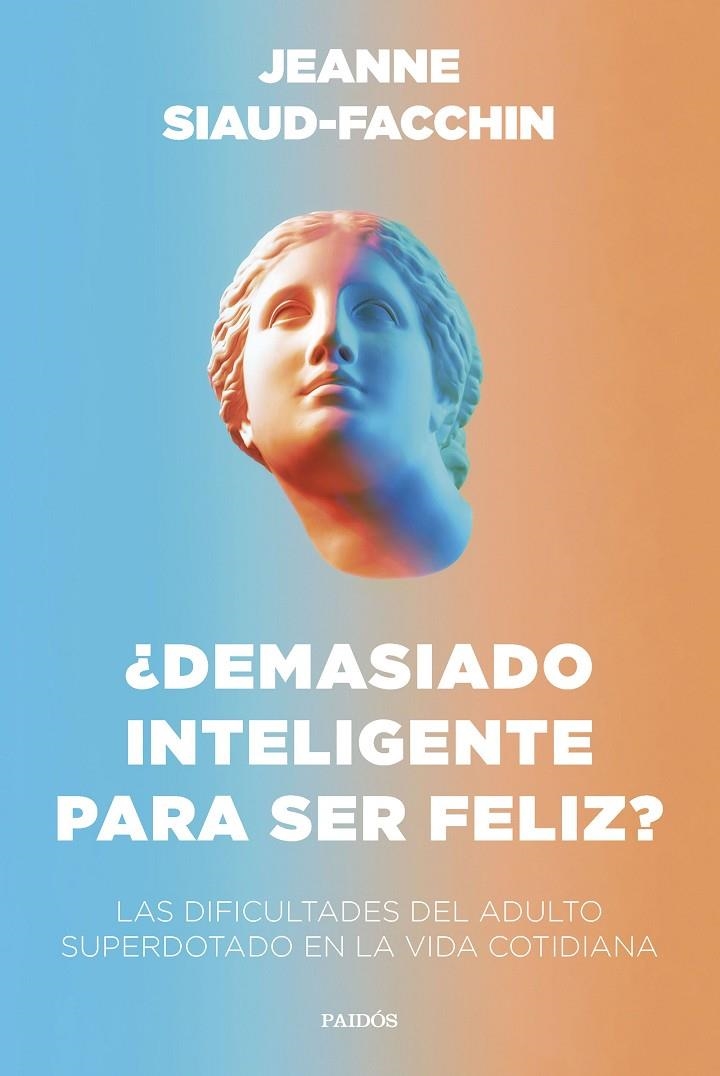 ¿Demasiado inteligente para ser feliz? | 9788449340406 | Siaud-Facchin, Jeanne | Llibres.cat | Llibreria online en català | La Impossible Llibreters Barcelona