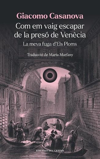 Com em vaig escapar de la presó de Venècia | 9788412450385 | Casanova, Giacomo | Llibres.cat | Llibreria online en català | La Impossible Llibreters Barcelona