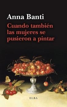 Cuando también las mujeres se pusieron a pintar | 9788412649789 | Banti, Anna | Llibres.cat | Llibreria online en català | La Impossible Llibreters Barcelona